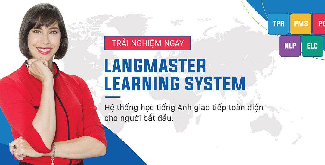 Langmaster Learning System – Giao tiếp toàn diện cho người bắt đầu