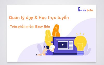 Hướng dẫn quản lý dạy và học trực tuyến trên phần mềm Easy Edu